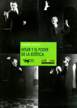 Knjiga Hitler y el poder de la estética Frederic Spotts