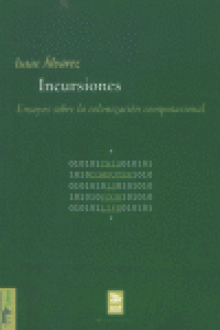 Knjiga Incursiones : ensayos sobre la colonización computacional Isaac Álvarez