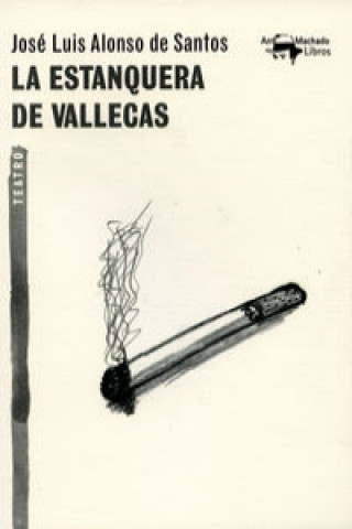 Libro La estanquera de Vallecas JOSE LUIS ALONSO DE SANTOS