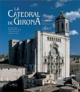 Książka La Catedral de Girona, una interpretación Joaquim Nadal i Farreras