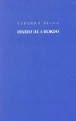 Könyv Diario de a bordo ; y Cartas a Germaine Marin Gerardo Diego