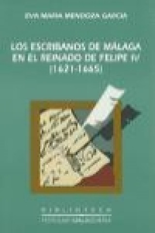 Knjiga Los escribanos de Málaga en el reinado de Felipe IV (1621-1665) CEDMA