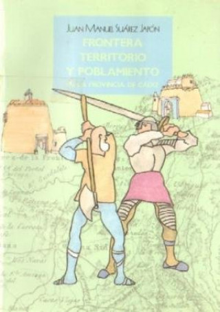 Kniha Frontera, territoria y poblamiento en la provincia de Cádiz Juan Manuel Suarez Japón