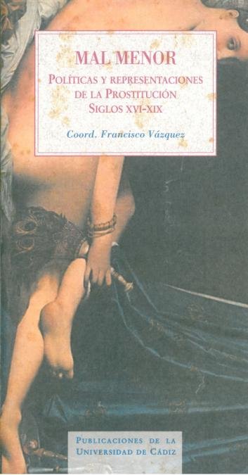 Kniha Mal menor : políticas y representaciones de la prostitución : (siglos XVI-XIX) 