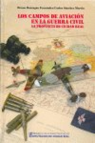 Buch Los campos de aviación en la guerra civil : la provincia de Ciudad Real Bruno Israel Barragán Fernández