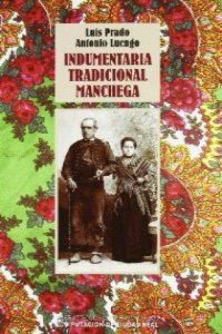 Kniha Indumentaria tradicional manchega Antonio Luengo Ruiz