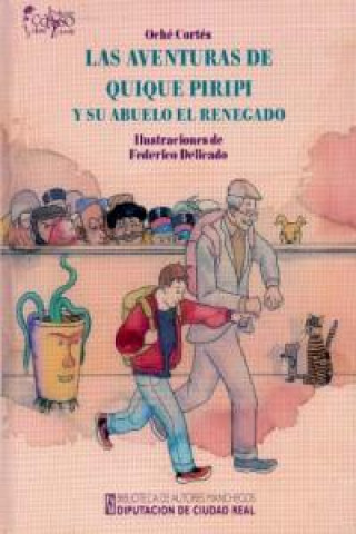 Carte Las aventuras de Quique Piripi y su abuelo El Renegado Antonio José Cortés García
