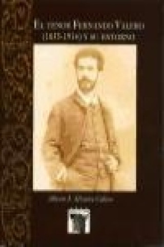 Książka El tenor Fernando Valero (1855-1914) y su entorno Alberto J. Álvarez Calero