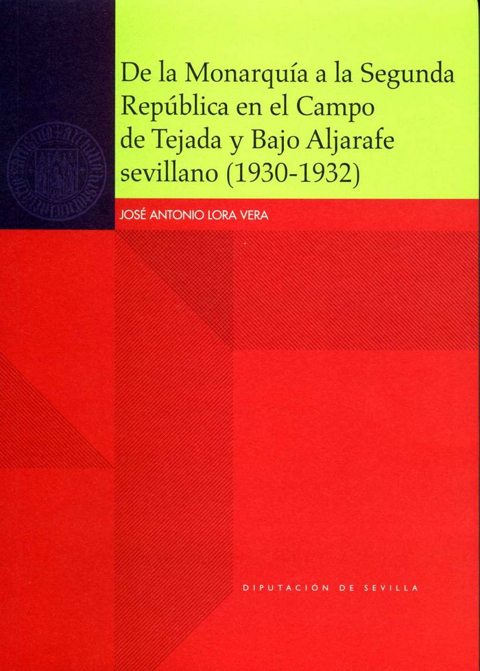 Książka De la Monarquía a la Segunda República en el Campo de Tejada y Bajo Aljarafe sevillano (1930-1932) 