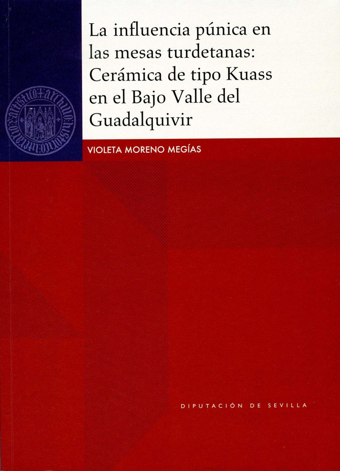 Könyv La influencia púnica en las mesas turdetanas : cerámica de tipo Kuass en el Bajo Valle del Guadalquivir 