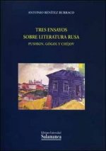 Könyv Tres ensayos sobre literatura rusa : Pushkin, Gógol y Chéjov Antonio Benítez Burraco