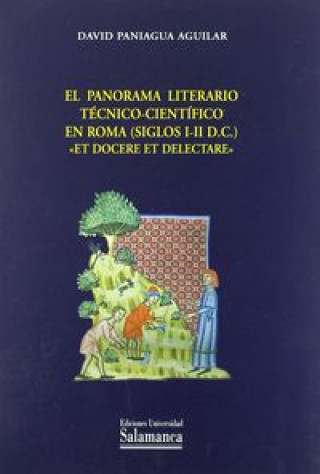 Carte El panorama literario técnico-científico en Roma (siglos I-II d.C.) : "et docere et delectare" David Paniagua Aguilar