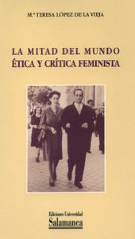 Könyv La mitad del mundo, ética y crítica feminista María Teresa López de la Vieja