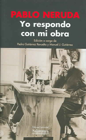 Kniha Yo respondo con mi obra Pablo Neruda