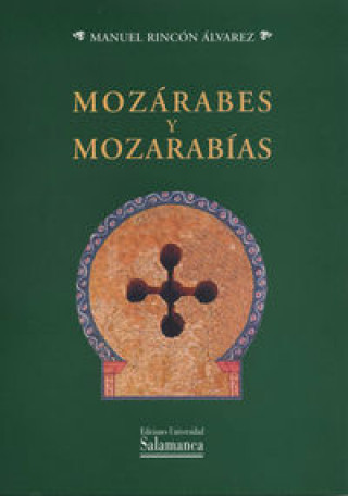 Buch Mozárabes y mozarabías Manuel Rincón