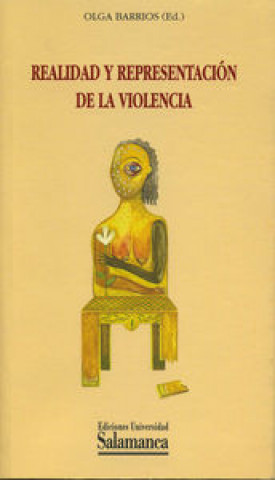 Kniha Realidad y representación de la violencia Olga Barrios Herrero
