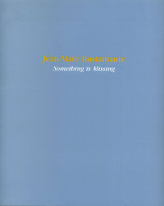 Knjiga Something is missing Jean-Marc Bustamante