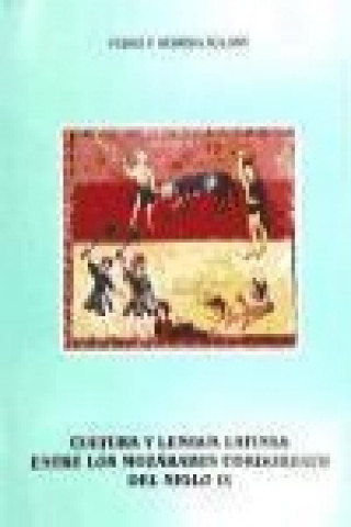 Книга Cultura y lengua latinas entre los mozárabes cordobeses del siglo IX Pedro P. Herrera Roldán