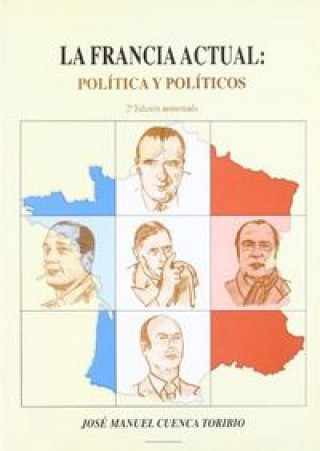 Könyv La Francia actual : política y políticos José Manuel Cuenca Toribio