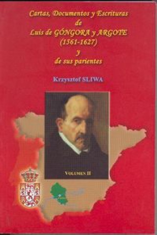 Książka Cartas, documentos y escrituras de Don Luis de Góngora y Argote (1561-1627) Krzysztof Sliwa