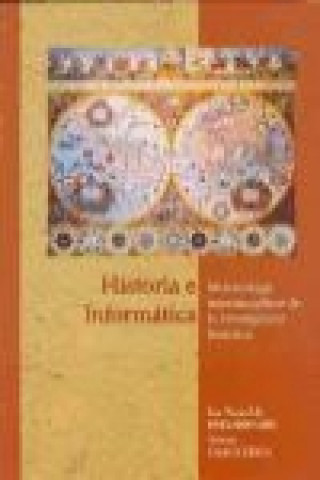 Kniha Historia e informática : metodología interdisciplinar de la investigación histórica José Manuel de Bernardo Ares