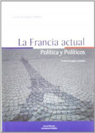 Kniha La Francia actual : política y políticos José Manuel Cuenca Toribio