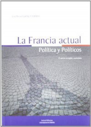 Książka La Francia actual : política y políticos José Manuel Cuenca Toribio