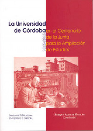 Kniha La Universidad de Córdoba en el centenario de la Junta para la Ampliación de Estudios (1907-2007) 