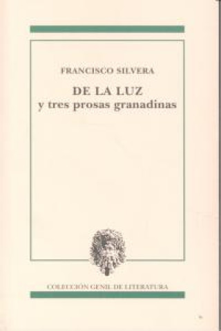 Könyv De la luz y tres prosas granadinas Francisco Silvera Guillén