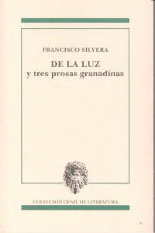 Book De la luz y tres prosas granadinas Francisco Silvera Guillén