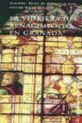 Libro La vidriera del renacimiento en Granada Víctor Nieto Alcaide