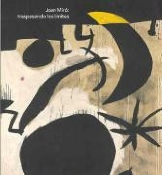 Książka Joan Miró : traspasando los límites 