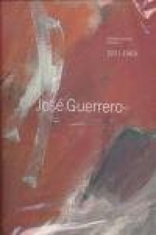 Kniha José Guerrero : catálogo razonado Robert Ian MacCandless Carrey