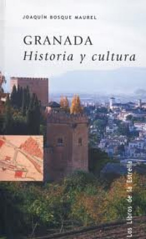 Könyv Granada : historia y cultura Joaquín Bosque Maurel