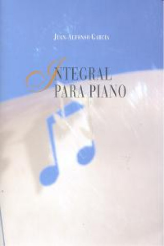 Libro Integral para piano Juan-Alfonso García