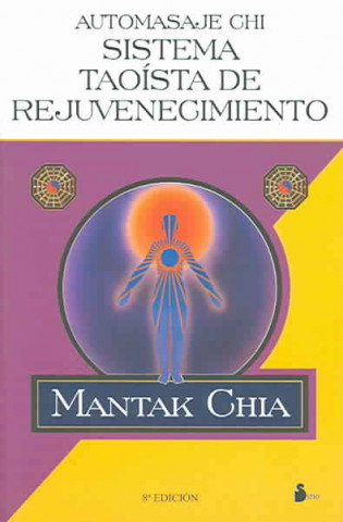 Carte Automasaje Chi : sistema taoísta de rejuvenecimiento Mantak Chia