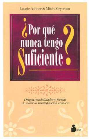 Kniha Por Que Nunca Tengo Suficiente? = When Is Enough, Enough? LAURIE ASHNER