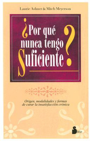 Βιβλίο Por Que Nunca Tengo Suficiente? = When Is Enough, Enough? LAURIE ASHNER