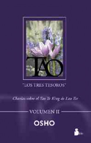 Könyv Tao: Los Tres Tesoros, Volumen II: Charlas Sobre el Tao Te King de Lao Tse = Tao: The Three Treasures, Volume 2 Osho Rajneesh