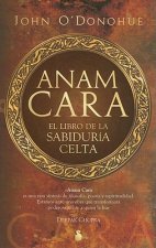 Carte Anam Cara: El Libro de la Sabiduria Celta = Anam Cara JOHN O'DONOHUE