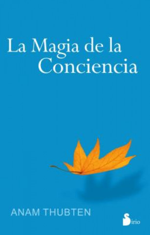 Libro La Magia de la Conciencia = The Magic of Awareness ANAM THUBTEN