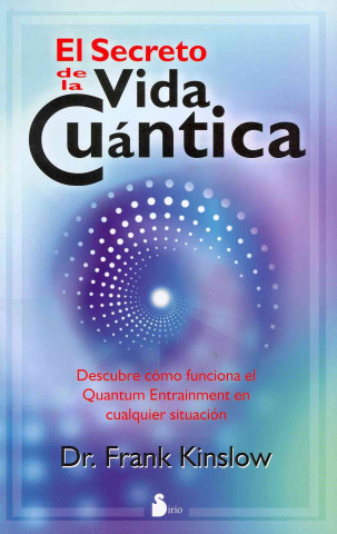 Kniha El Secreto de la Vida Cuantica = The Secret of Quantum Living FRANK KINSLOW