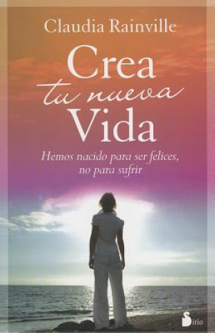 Kniha Crea Tu Nueva Vida CLAUDIA RAINVILLE