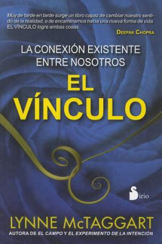 Kniha El Vinculo: La Conexion Existente Entre Nosotros = The Bond Lynne McTaggart