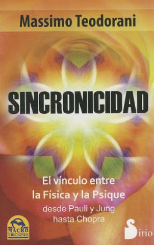 Könyv Sincronicidad: El Vinculo Entre la Fisica y la Psique Desde Pauli y Jung Hasta Chopra = Synchronicity Massimo Teodorani