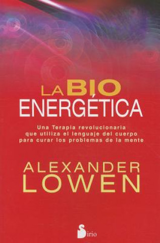 Könyv La Bioenergetica = Bioenergetics Alexander Lowen