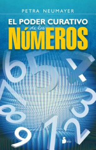 Kniha El Poder Curativo de los Numeros = The Healing Power of the Numbers Petra Neumayer