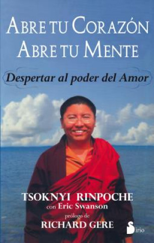 Kniha Abre Tu Corazon, Abre Tu Mente: Despertar al Poder del Amor Tsoknyi Rinpoche