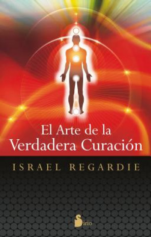 Könyv El Arte de la Verdadera Curacion = The Art of True Healing ISRAEL REGARDIE