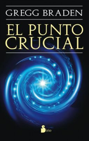 Libro El Punto Crucial Gregg Braden